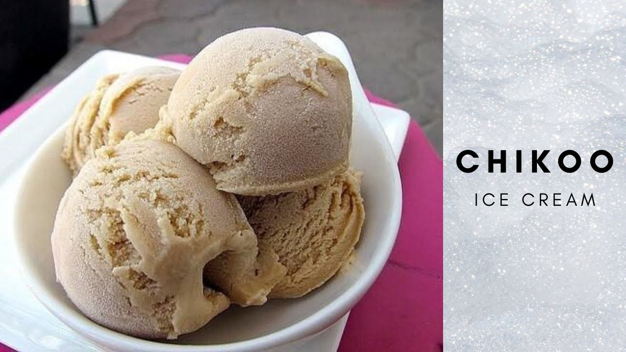Creamy and Refreshing Chiku Ice Cream Recipe